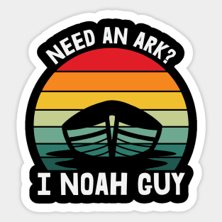 Need an Ark I Noah Guy Sticker